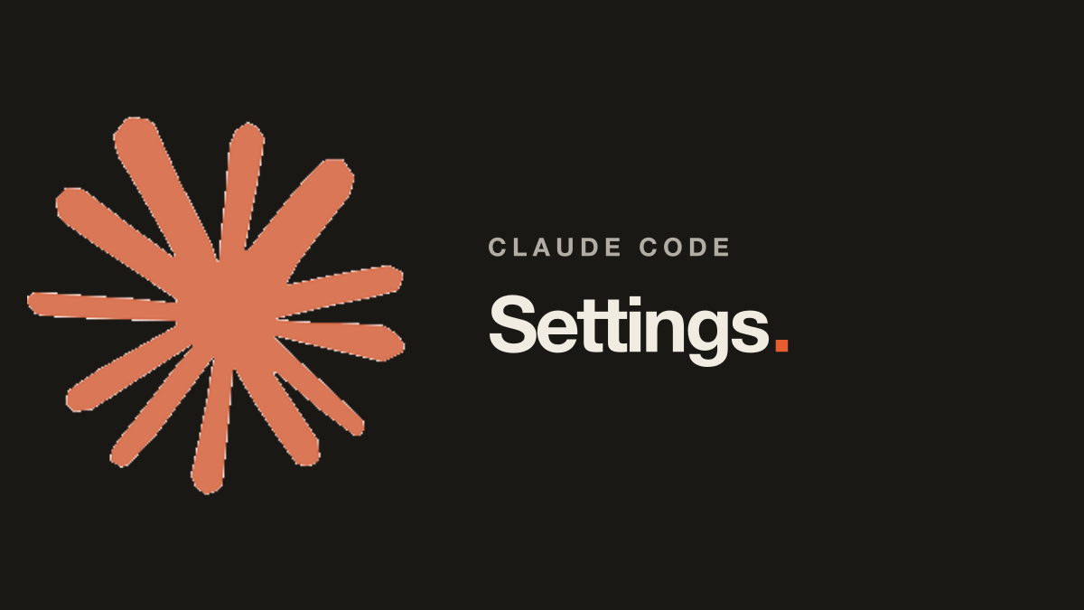 Claude Code Settings: The settings.json Guide